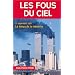Les fous du ciel : Que s'est-il vraiment pass� dans les avions ?