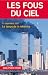 Les fous du ciel : Que s'est-il vraiment pass� dans les avions ?