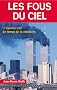 Les fous du ciel : Que s'est-il vraiment pass� dans les avions ?