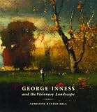 George Inness And The Visionary Landscape