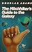 The Hitchhiker's Guide to the Galaxy: A Novel