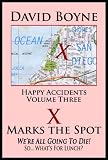 X Marks the Spot: We're All Gong to Die! So... What's for Lunch?