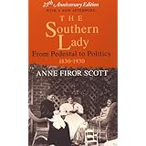 the southern lady from pedestal to politics 1830 1930