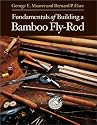 Fundamentals of Building a Bamboo Fly-rod