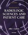Introduction to Radiologic Sciences and Patient Care