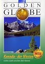 Kanada - Der Westen - Golden Globe