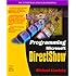 Programming Microsoft Directshow (Multimedia Programming)