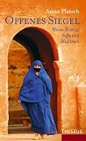 Offenes Siegel: Meine Reise zu Sufis und Muslimen - Anna Platsch