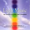 Light Music to Clear and Align the Chakras