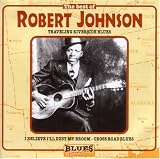 The Best of Robert Johnson: Traveling Riverside Blues