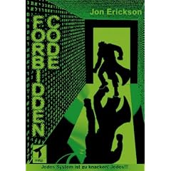 Forbidden Code. Die grundlegenden Techniken ernstzunehmender Hacker.