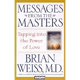 Messages from the Masters: Tapping into the Power of Love