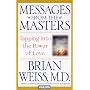 Messages from the Masters : Tapping into the Power of Love