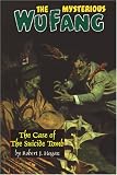 The Mysterious Wu Fang:: The Case of the Suicide Tomb