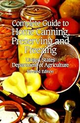 Complete Guide to Home Canning, Preserving and Freezing