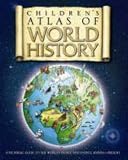 The Children's Atlas of World History (Childrens Atlas)