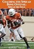Coaching the Spread Bone Offense: Spread the Field