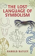 The Lost Language of Symbolism (Dover Books on Anthropology and Folklore)