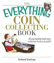 The Everything Coin Collecting Book: All You Need to Start Your Collection for Fun or Profit! (Everything (Hobbies & Games))