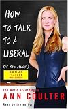 How to Talk to a Liberal (If You Must)