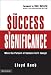 From Success to Significance: When the Pursuit of Success Isn't Enough