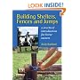 Building Shelters, Fences and Jumps: A Practical Introduction for Horse Owners