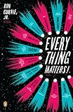 Everything Matters!: A Novel