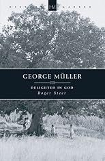 George Muller, 1805-1898: Delighted in God (History Makers (Christian Focus))
