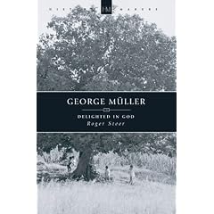George Muller: Delighted In God