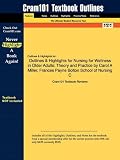 Outlines & Highlights for Nursing for Wellness in Older Adults: Theory and Practice by Carol A Miller, Frances Payne Bolton School of Nursing C, ISBN: 9780781771757