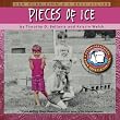 Pieces of Ice: An Autobiographical, Tell-All, Picture Book