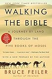 Walking the Bible: A Journey by Land Through the Five Books of Moses