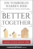 Better together : making church mergers work