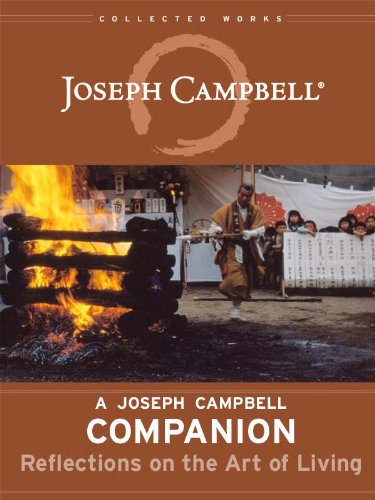 A Joseph Campbell Companion: Reflections on the Art of Living (The Collected Works of Joseph Campbell Book 2)