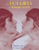 The Hot Girls of Weimar Berlin