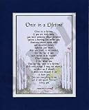 Once In A Lifetime touching 8x10 poem, double-matted in navy over white The perfect gift for your husband, wife, girlfriend or boyfriend.