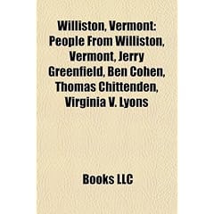 Williston, Vermont: People from Williston, Vermont, Jerry Greenfield, Ben Cohen, Thomas Chittenden, Virginia V. Lyons