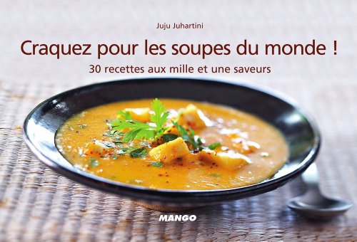 Craquez pour les soupes du monde ! (Craquez...) (French Edition)