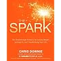The Spark: The 28-Day Breakthrough Plan for Losing Weight, Getting Fit, and Transforming Your Life