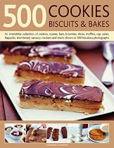 500 Cookies, Biscuits and Bakes: An Irresistible Collection of Cookies, Scones, Bars, Brownies, Slices, Muffins, Cup Cakes, Flapjacks, Shortbread, ... ... and More, Shown in 500 Fabulous Photographs