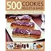 500 Cookies, Biscuits and Bakes: An Irresistible Collection of Cookies, Scones, Bars, Brownies, Slices, Muffins, Cup Cakes, Flapjacks, Shortbread, ... and More, Shown in 500 Fabulous Photographs