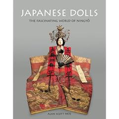 Japanese Dolls: The Fascinating World of Ningyo by Alan Scott Pate