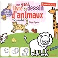 Mon grand livre de dessin d'animaux : 40 mod�les