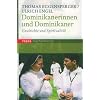 Dominikanerinnen und Dominikaner: Geschichte und Spiritualit�t