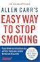 Allen Carr's Easy Way to Stop Smoking (Penguin Health Care & Fitness)