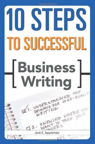 10 Steps to Successful Business Writing (10 Steps) 