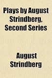Plays by August Strindberg, Second Series Plays by August Strindberg, Second Series