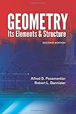 Geometry, Its Elements and Structure: Second Edition (Dover Books on Mathematics)