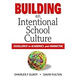 Building an Intentional School Culture: Excellence in Academics and Character