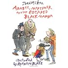 Mortimer, Arabel and the Escaped Black Mamba (Arabel and Mortimer) by Joan Aiken and Quentin Blake